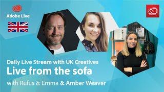 Live from the sofa with Emma, Rufus & Amber Weaver | Adobe Live