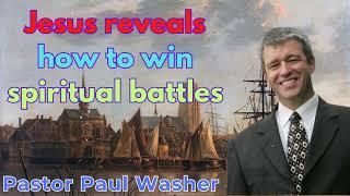 Jesus reveals how to win spiritual battles - Paul Washer Sermons