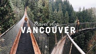 Travel Vlog: Vancouver, Canada // What to See and Where to Eat // Vancouver BC Travel Guide