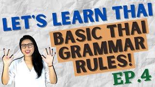 Basic Thai Language Grammar Rules! (Let's Learn Thai S1 EP4) #NativeThaiLanguageTeacher