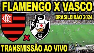 FLAMENGO X VASCO AO VIVO DIRETO DO MARACANÃ -  CAMPEONATO BRASILEIRO 2024