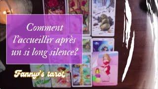 Comment l'ACCUEILLIR après un si LONG SILENCE?#tiragesentimental intemporel à choix#voyance#médium