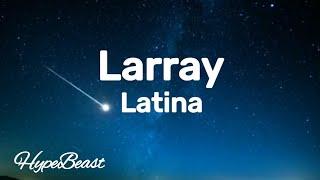 Larray - Latina (Lyrics)