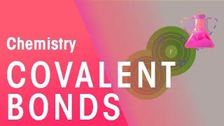 What Are Covalent Bonds | Properties of Matter | Chemistry | FuseSchool