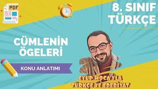 8. SINIF TÜRKÇE CÜMLENİN ÖGELERİ KONU ANLATIMI