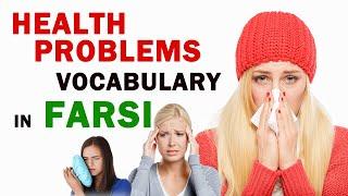 Health problems (illnesses) in Farsi: Persian Words & Phrases 31