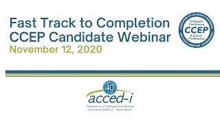 Fast Track to Completion -  ACCED-I CCEP Candidate Webinar - 11/12/2020