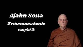 Zrównoważenie - część 2 - Ajahn Sona [LEKTOR PL]