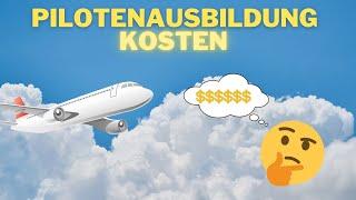 Wie viel kostet die Pilotenausbildung?!