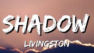 Livingston - Shadow (Lyrics)