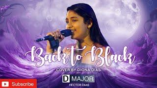 Back To Black Cover by D MAJOR Featuring Diona Dias