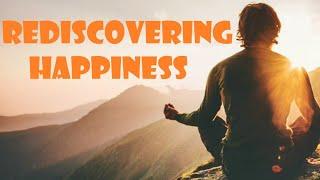 Rediscovering Happiness