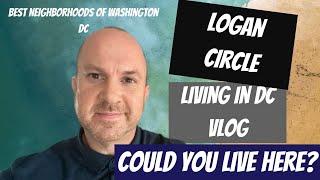 Logan Circle DC, Could You Live Here? [Living in Washington DC VLOG]