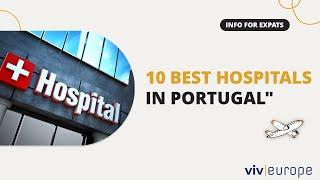 Top 10 Best Hospitals In Portugal | VivEurope