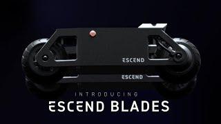 ESCEND BLADES