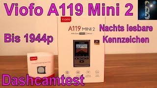 Dashcamtest Viofo A119 Mini 2 - 1944p - Nachts Kennzeichen - Geiles Teil - UVP 160€ - Mini2