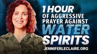 WATER SPIRITS: 1 HOUR OF AGGRESSIVE PRAYER TO COMBAT MARINE DEMONS