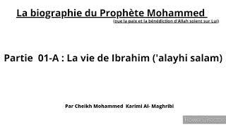 Biographie du Prophète Mohammed('alayhi salatou wa salam) par Mohammed Karim AlMaghribi- Partie 01-A