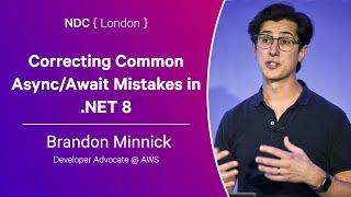 Correcting Common Async/Await Mistakes in .NET 8 - Brandon Minnick - NDC London 2024