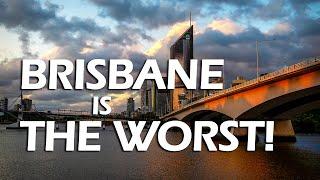 It's official: BRISBANE is THE WORST!