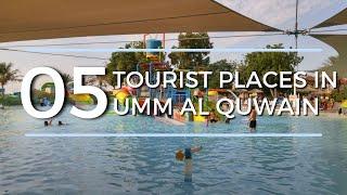 Top Five Tourist Places To Visit In Umm Al Quwain Emirate - U A E