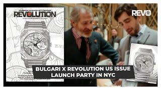 Bulgari X Revolution US Launch Issue Party In NYC!