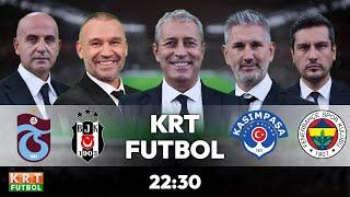 TRABZONSPOR - BEŞİKTAŞ | KASIMPAŞA - FENERBAHÇE MAÇ SONU | MELİH ŞENDİL İLE KRT FUTBOL