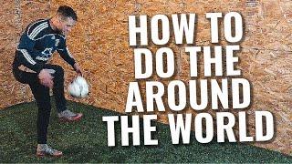 How To Around The World Soccer Trick Step By Step Tutorial / Learn ATW Soccer Skill & Juggling Move