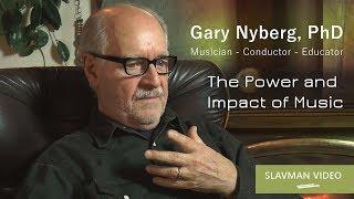 The Power and Impact of Music | Gary Nyberg | SLAVMAN