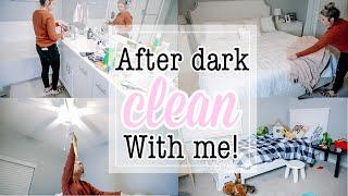 AFTER DARK CLEAN WITH ME 2020 || Bedroom cleaning motivation || Clean with me