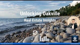  Unlocking Oakville Real Estate Insights – February 2025 