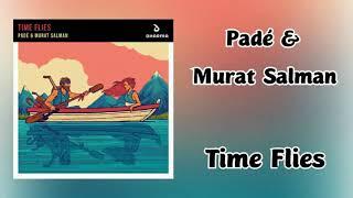 Padé & Murat Salman - Time Flies