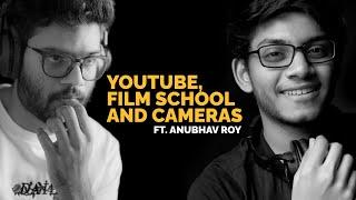 Talking YouTube, Film School and Cameras with Anubhav Roy