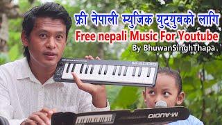 फ्री नेपाली म्युजिक युट्युबको लागि लोकधुन / Free Nepali Folk Music For Youtube / Bhuwan Singh Thapa