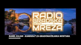 SANEL KAJAN -  MOSTARSKI RADIO GRADSKA MREZA 9.9.2024.