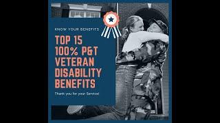 Top 15 VA 100% P&T Disability Benefits