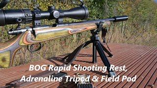 BOG Rapid Shooting Rest, Adrenaline Tripod and Field Pod review