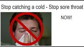 Learn how to stop a sore throat and how to avoisd catching a cold now!