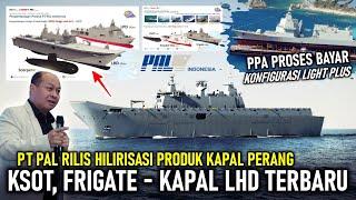 MUNCUL KAPAL LHD !! PT PAL RILIS PRODUK HILIRISASI KAPAL PERANG, PEMBAYARAN KAPAL PPA MULAI DIPROSES