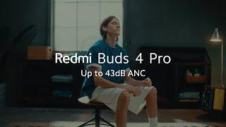 Up to 43dB ANC | Redmi Buds 4 Pro