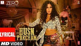 ZERO: Husn Parcham Lyrical Video Song | Shah Rukh Khan, Katrina Kaif, Anushka Sharma | T-Series