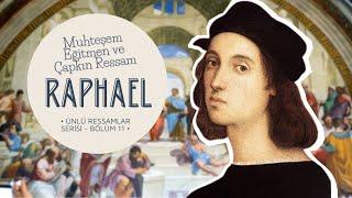 Ünlü Ressam RAPHAEL'in HAYATI - Muhteşem Bir Eğitmen ve Çapkın Bir Ressam