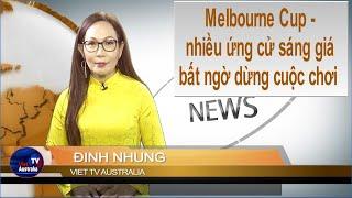 TIN ÚC CHÂU 10AM 05-11-2024: Melbourne Cup: những ứng cử viên sáng giá bất ngờ dừng cuộc chơi