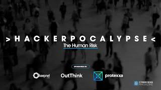 Hackerpocalypse: The Human Risk. A Cybercrime & Cybersecurity Documentary.