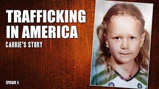 Trafficking in America: Carrie's Story