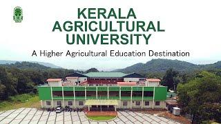 Kerala Agricultural University, Thrissur: Towards Excellence in Agricultural Education!