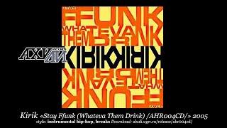 Kirik «Stay Ffunk (Whateva Them Drink) /AHR004CD/» 2005 [ahuli.ugw.ru]