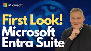 First Look!  Microsoft Entra Suite