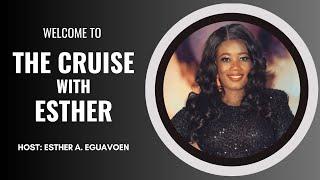 Welcome to The Cruise with Esther | Esther Eguavoen