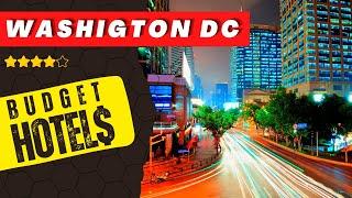 10 Surprisingly Affordable Hotels in Washington DC | Cheap Great Hotels in DC